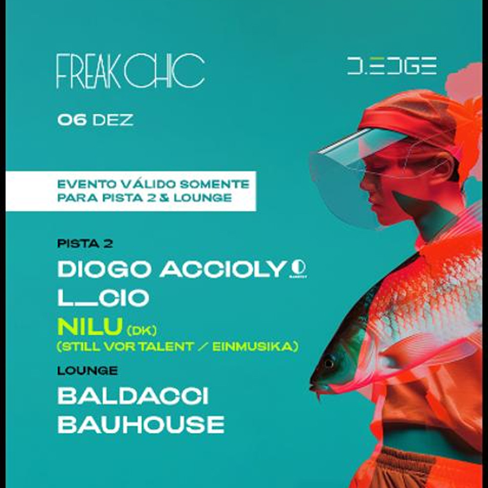 D-Edge | Freak Chic com Nilu (pista 2 + lounge)
