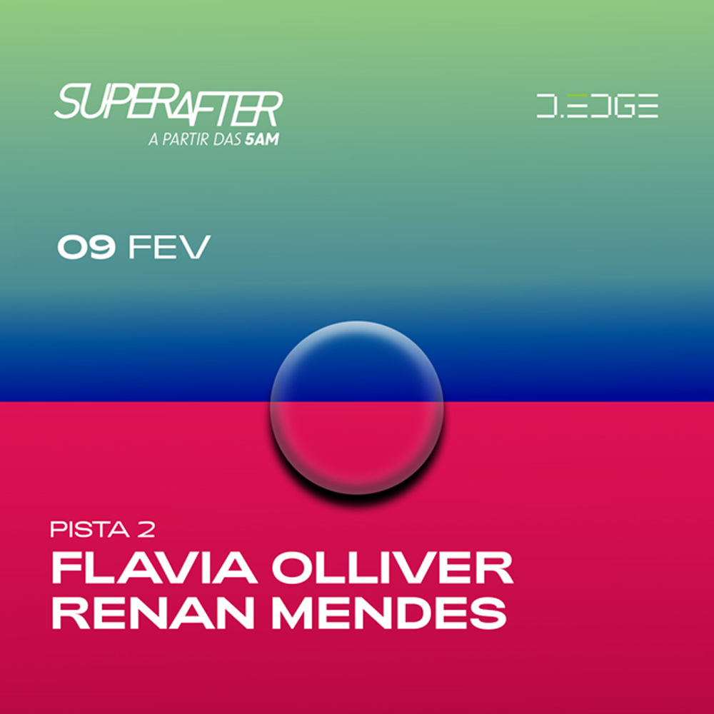 D-Edge | SuperAfter com Flavia Olliver + Renan Mendes