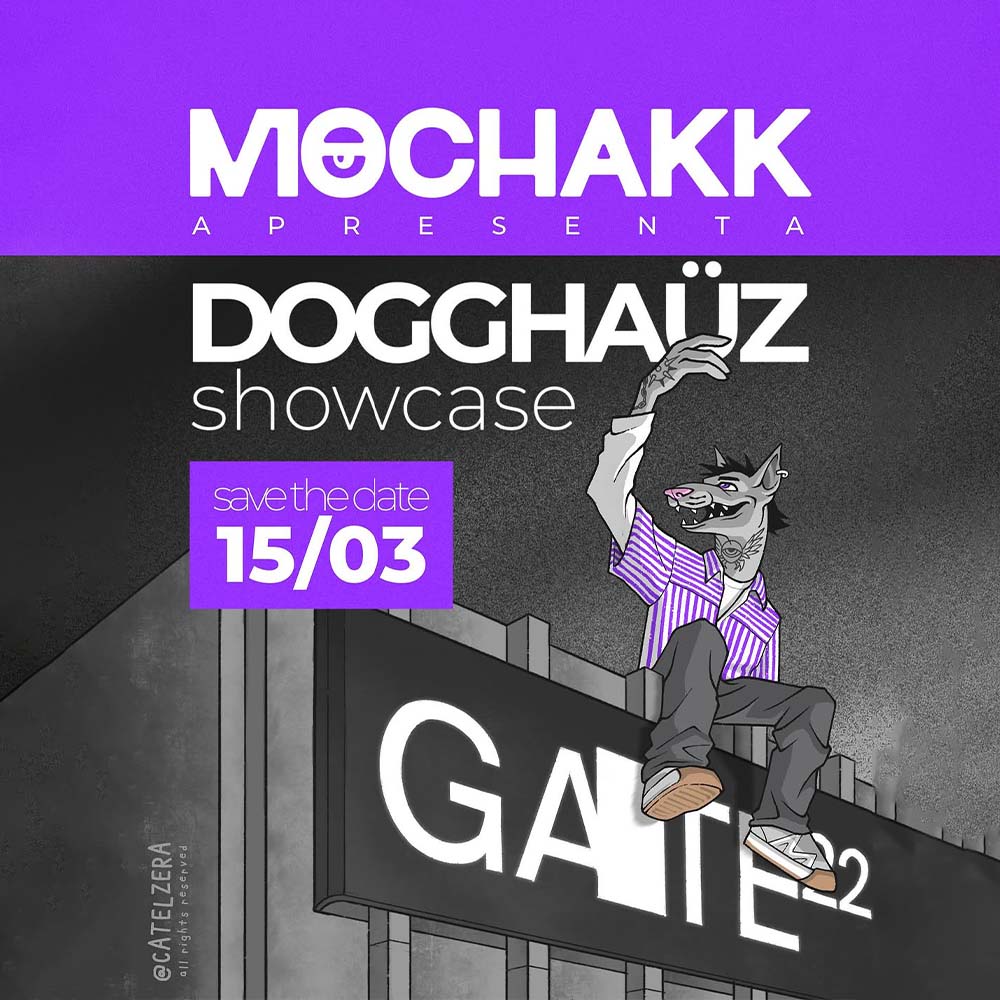 Gate22 | Mochakk apresenta Dogghaüz Showcase