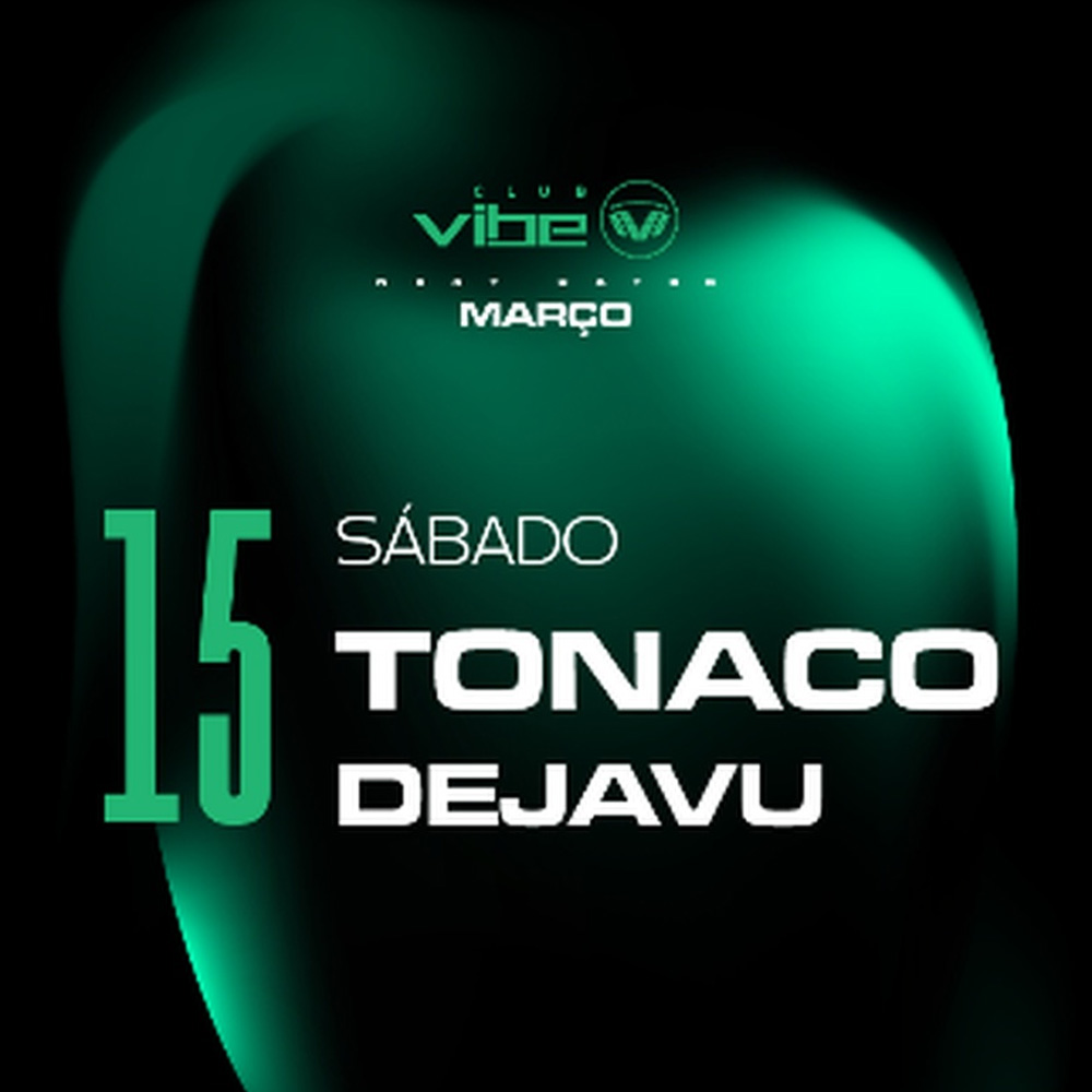 Club Vibe | Tonaco by Dejavu