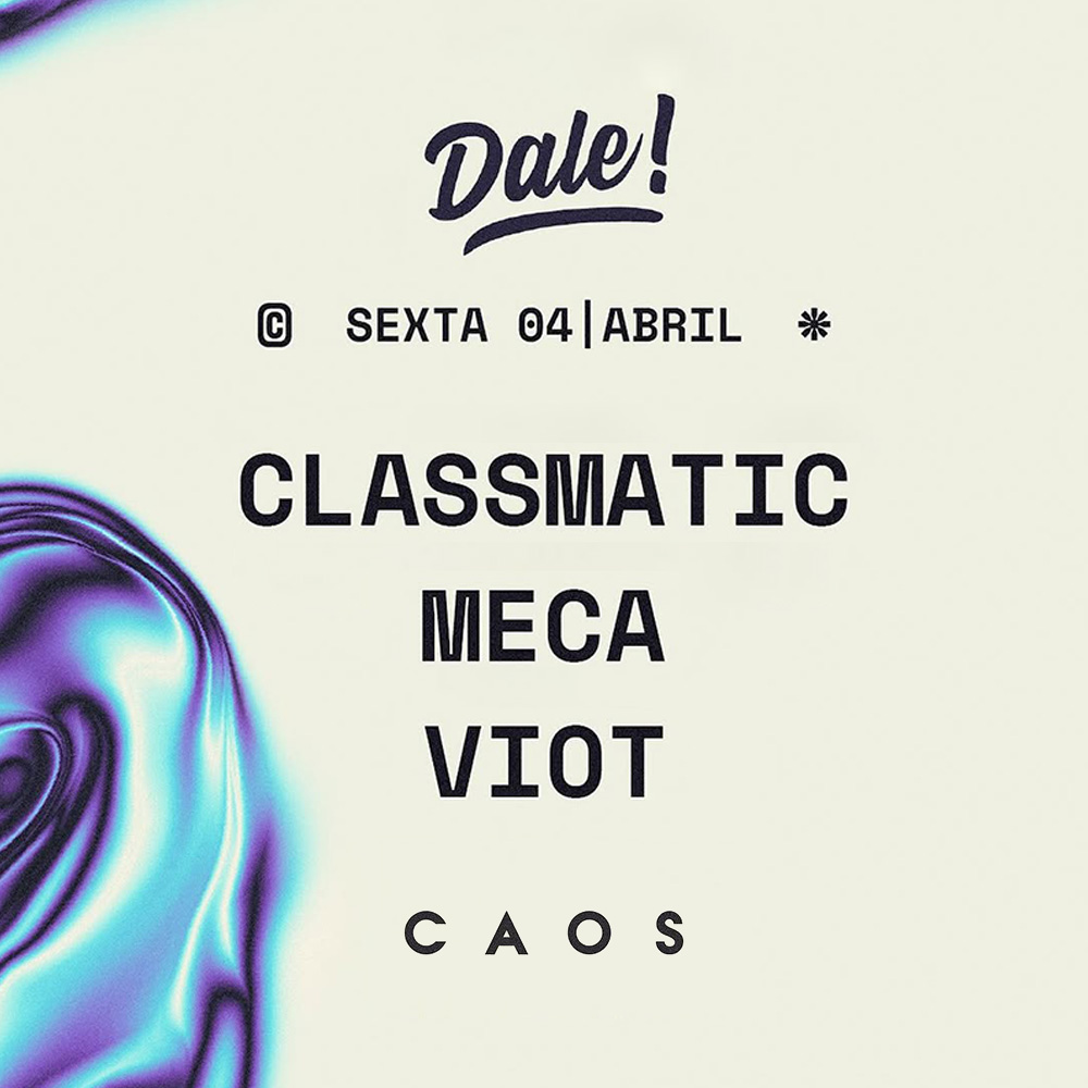 CAOS | Dale! apresenta Meca + Classmatic + Viot