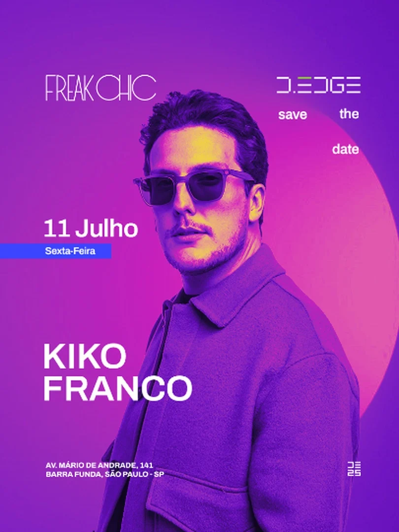D-Edge Freakchic com Kiko Franco- Ingressos com desconto