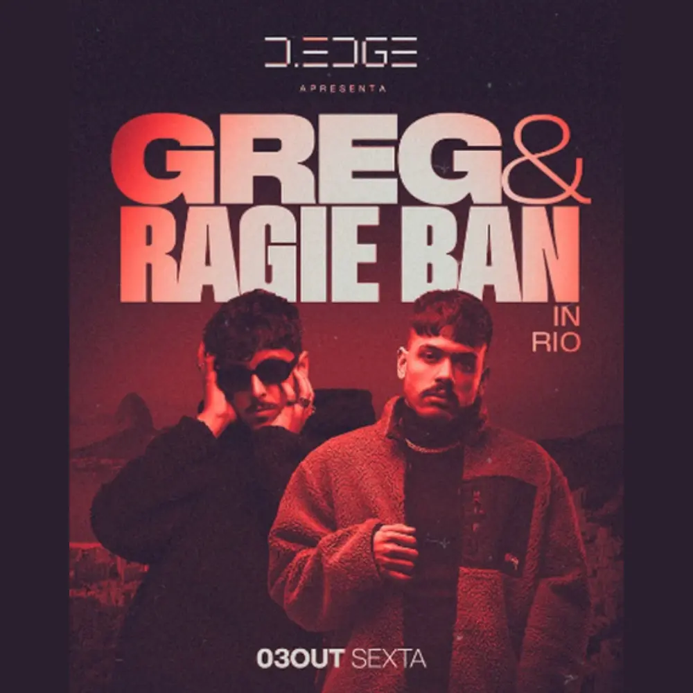 D Edge Rio apresenta Greg e Ragie Ban