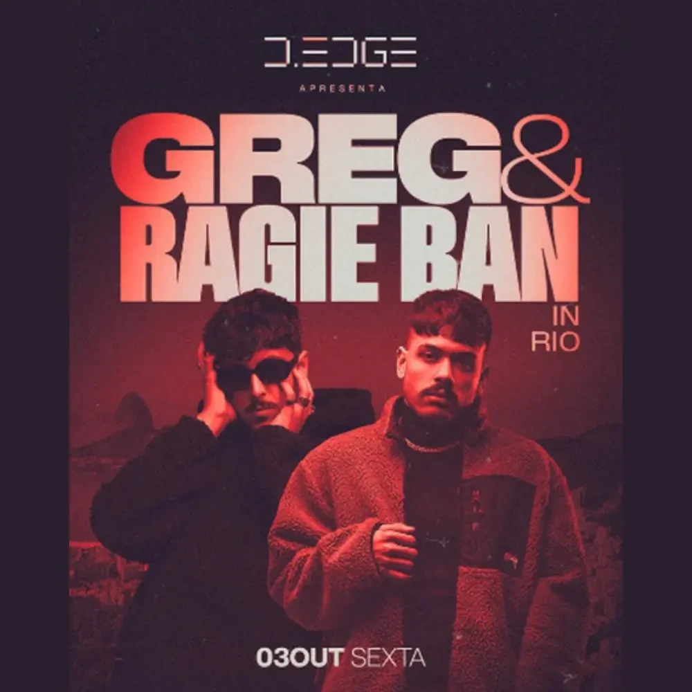 D Edge Rio apresenta Greg e Ragie Ban