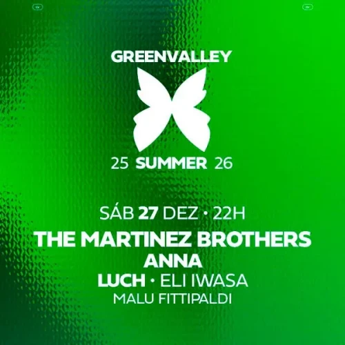Greenvalley com The Martinez Brothers e ANNA - Ingressos disponíveis