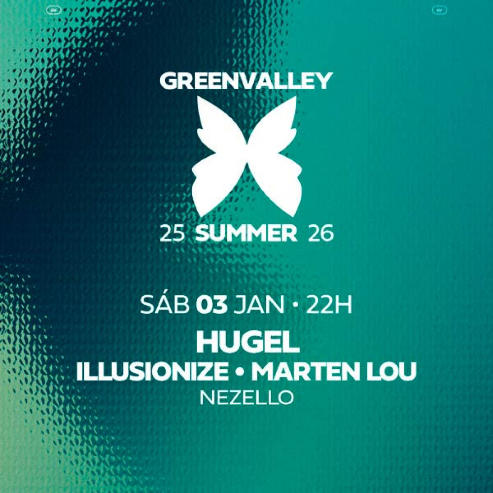 Greenvalley com Hugel e Illusionize - Ingressos disponíveis