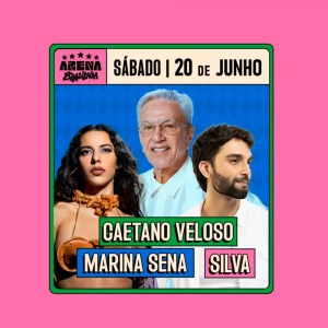 Arena Brasileira com Caetano Veloso, Marina Sena e Silva - Ingressos com desconto