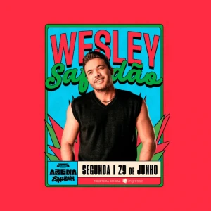 Arena Brasileira com Wesley Safadão e Léo Santana - Ingressos com desconto