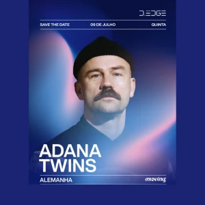 D-Edge SP com Adana Twins - Ingressos com desconto