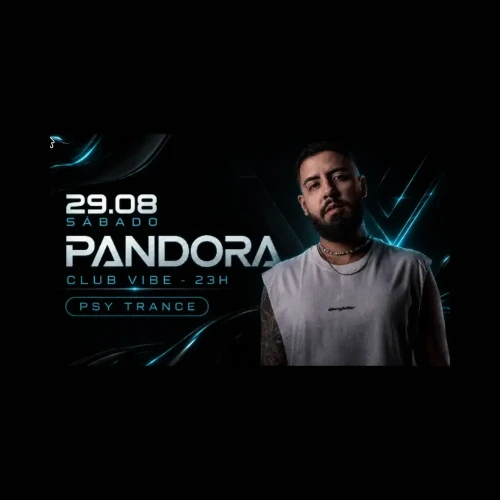 Pandora no Club Vibe - Ingressos com desconto