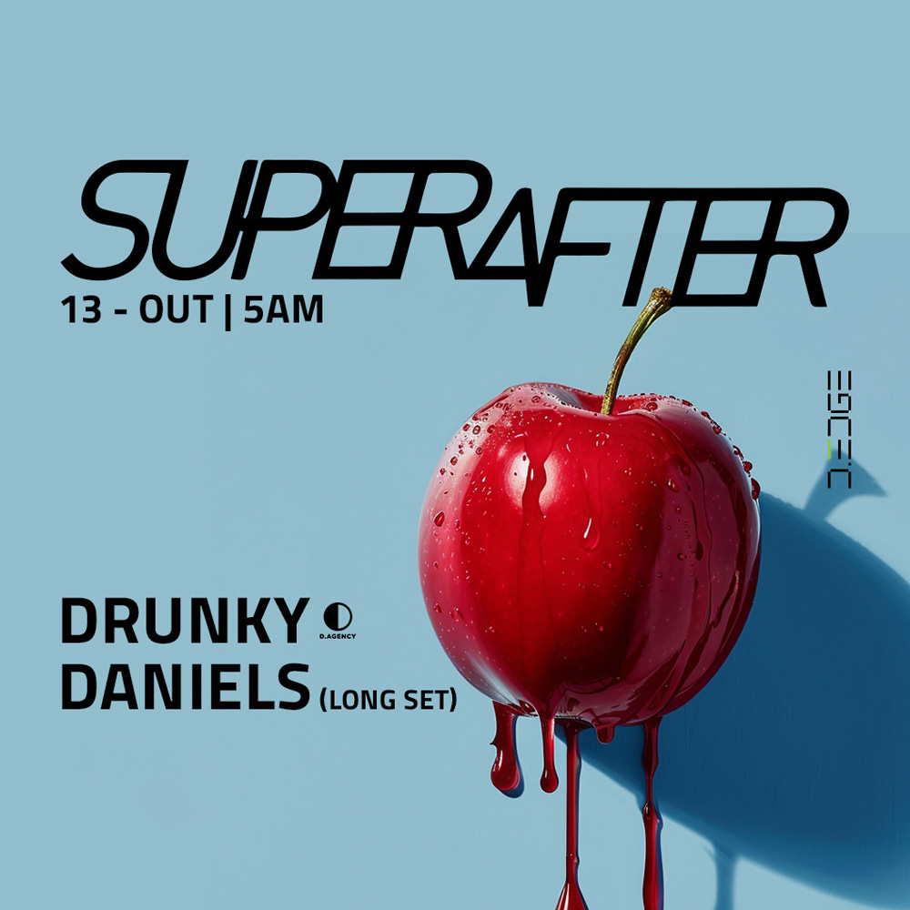 D-Edge | SuperAfter com Drunky Daniels