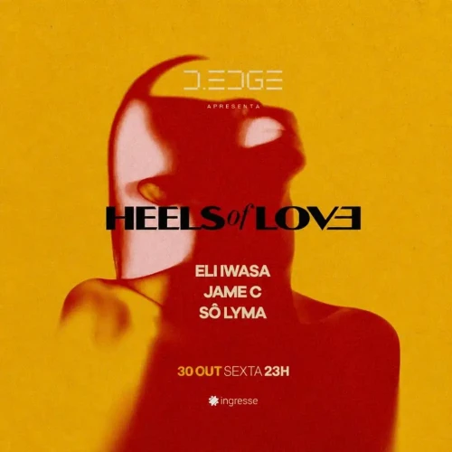 Heels of Love no D-Edge Rio - Ingressos com desconto