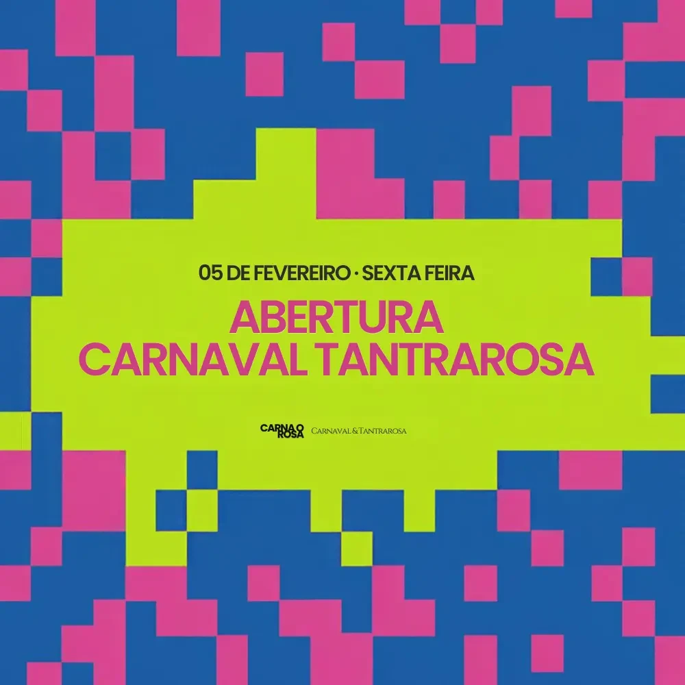 Abertura do Carnaval Tantrarosa - Ingressos com desconto