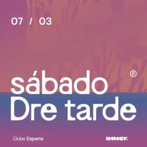 Sábado Dre Tarde #51 - Ingressos com desconto