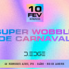 D-Edge Rio | Super Wobble de Carnaval