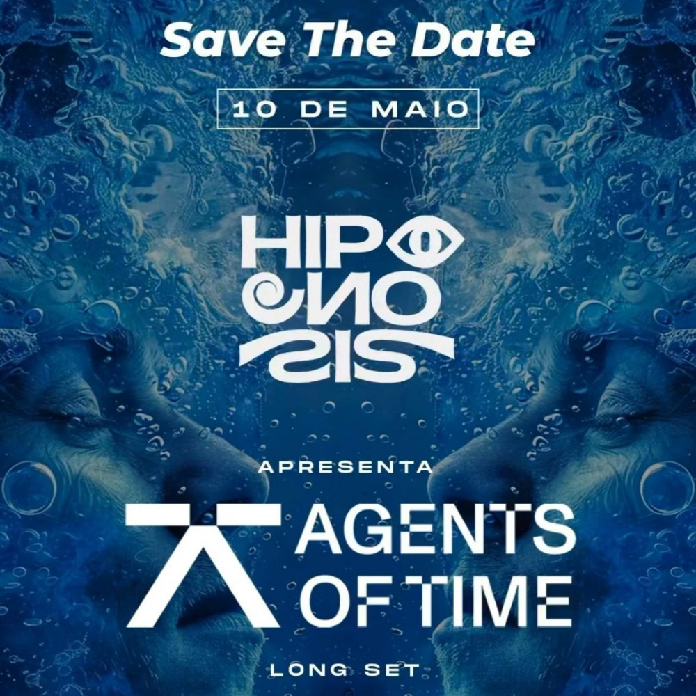 Festa HIPNOSIS apresenta Agents of Time