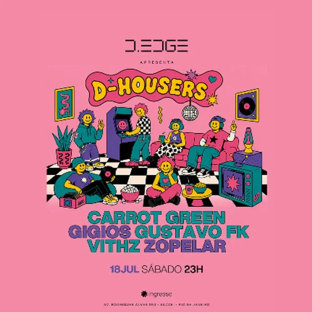 D Edge Rio apresenta D-Housers - Ingressos com desconto