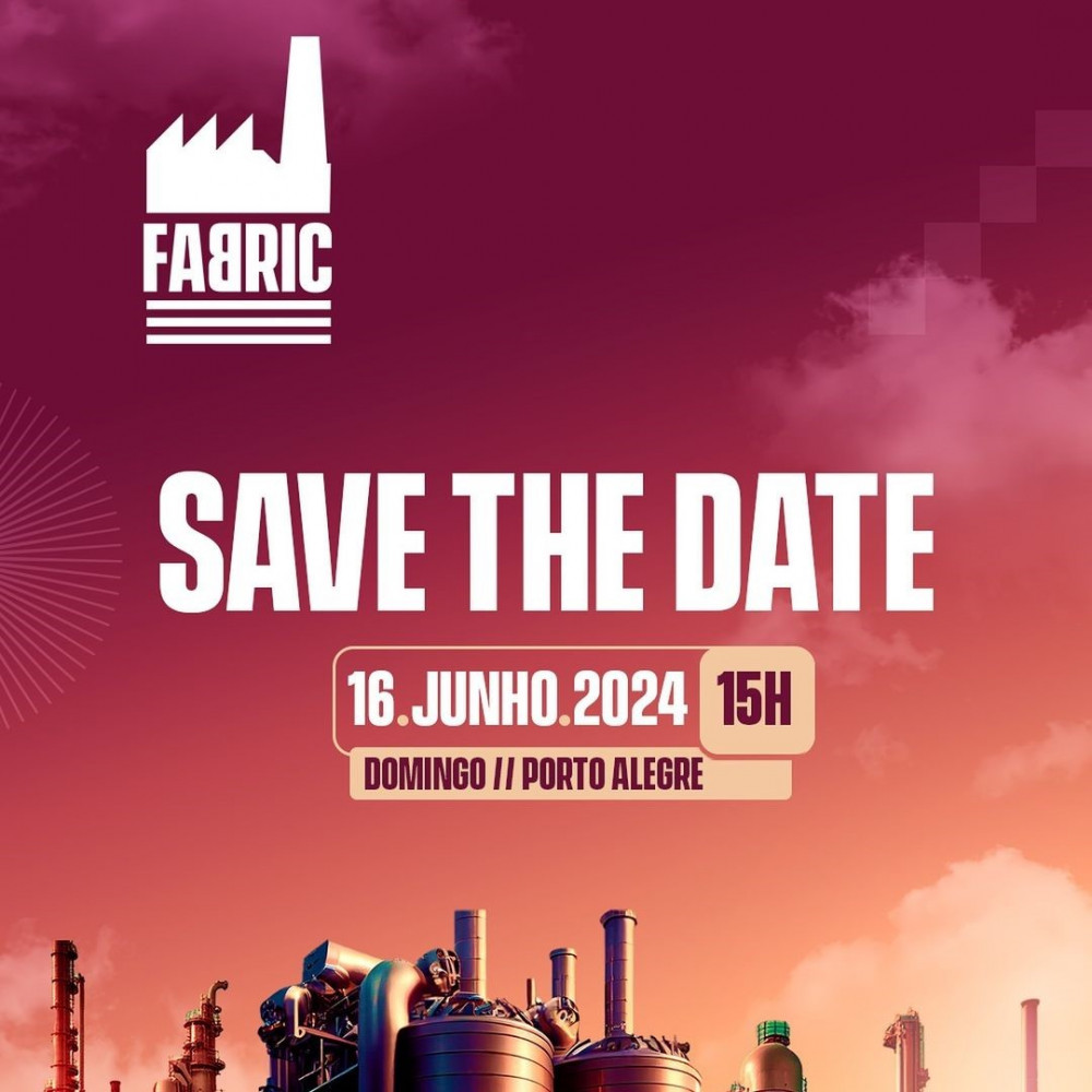 Fabric | Porto Alegre *ADIADO*