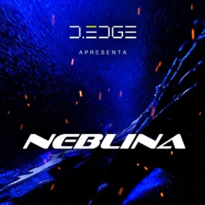 D Edge Rio apresenta Neblina - Ingressos com desconto