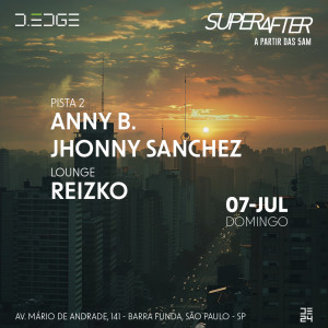 D-Edge | SuperAfter com Anny B, Jhonny Sanchez e Reizko