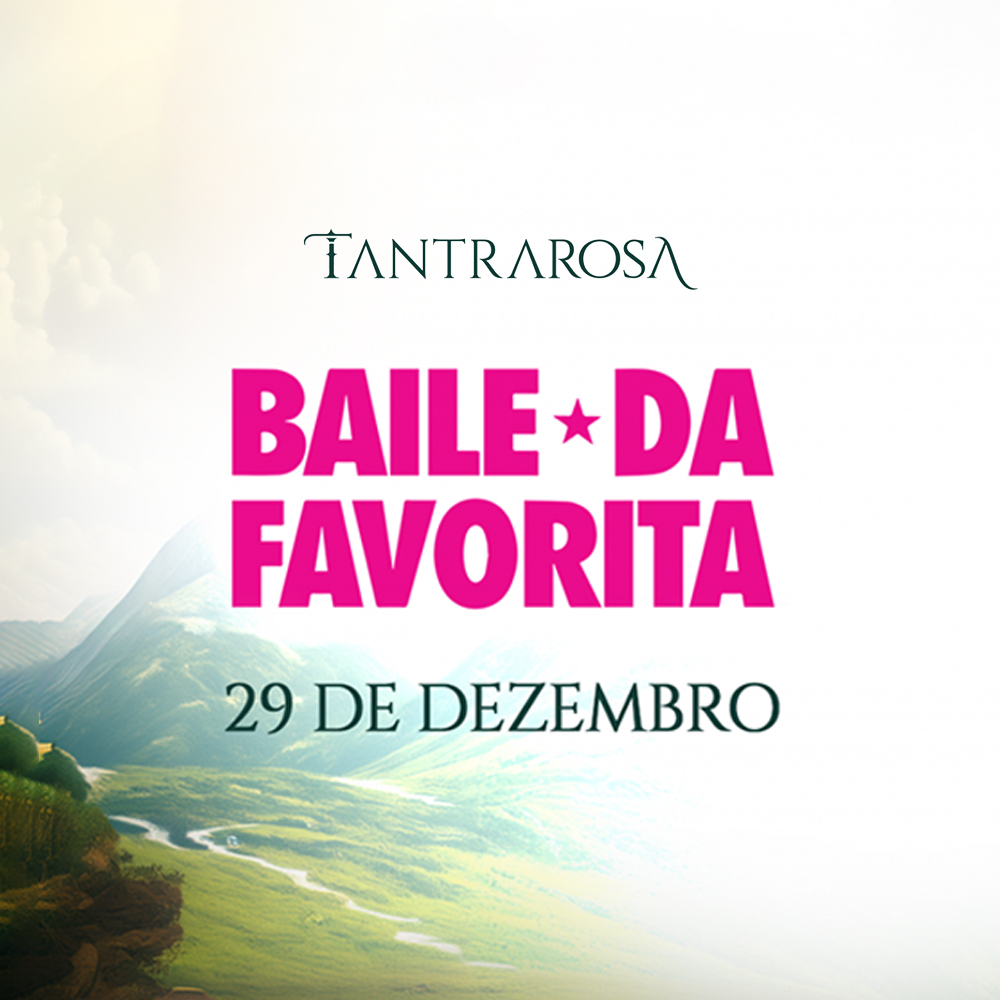 Tantrarosa | Baile da Favorita