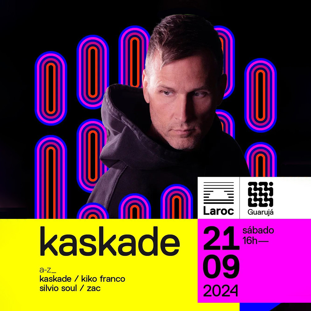 Laroc Guarujá | Kaskade