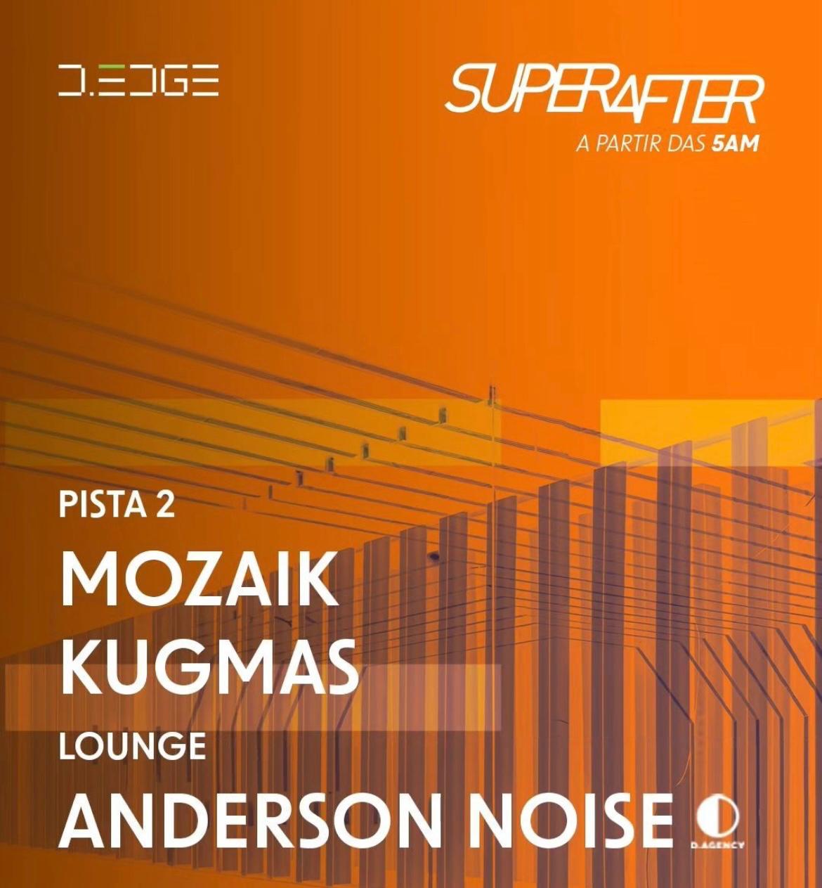 D-Edge | SuperAfter com Mozaik + Kugmas