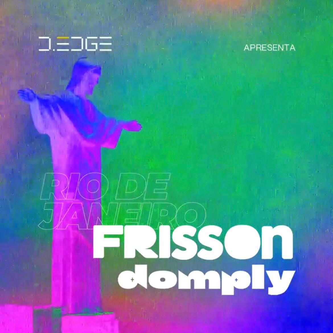 D Edge Rio | Domply x Frisson