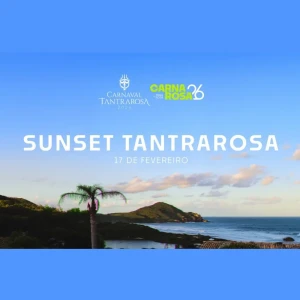 Sunset Tantrarosa - Ingressos com desconto