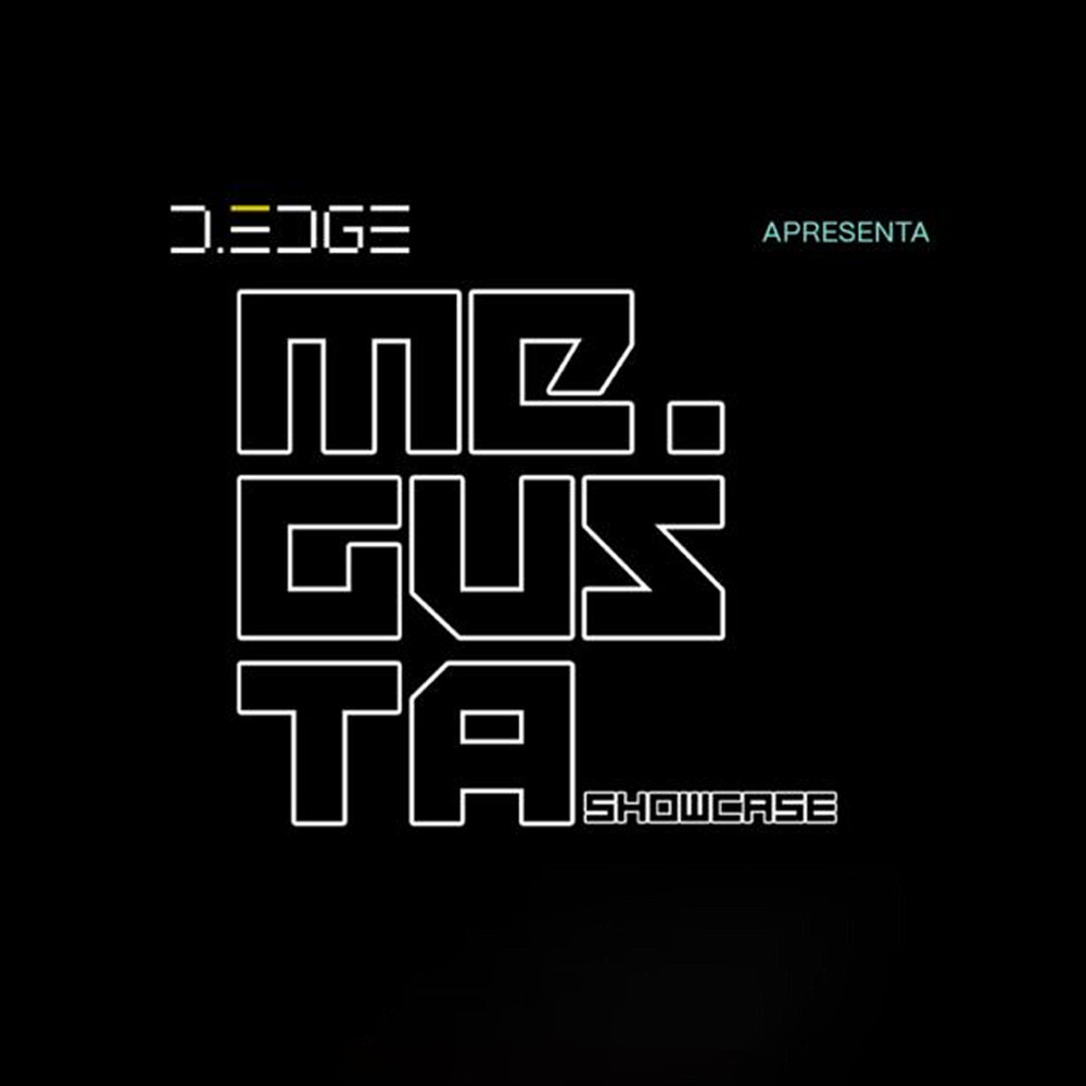 D Edge Rio | Me Gusta Showcase