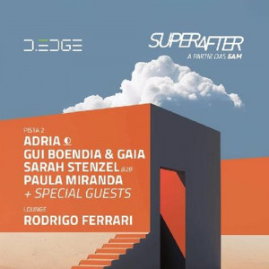 D-Edge | SuperAfter com Sarah Stenzel b2b Paula Miranda