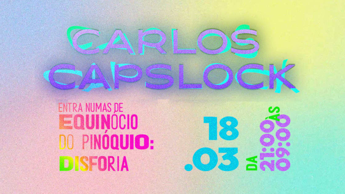 Carlos Capslock traz a edição Equinócio Do Pinóquio: Disforia!