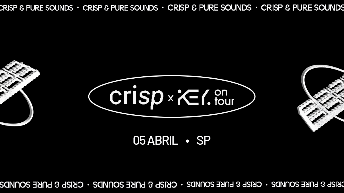 CRISP: Segunda edição da label party em SP vem em parceria com a uruguaia Key Producciones!