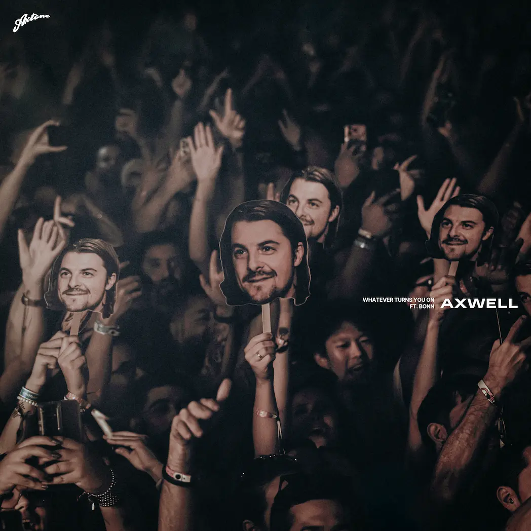 Axwell retorna com o novo single "Whatever turns you on"