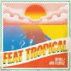 Feat Tropical