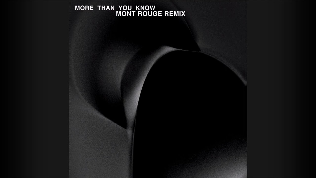 More Than You Know (Mont Rouge Remix)