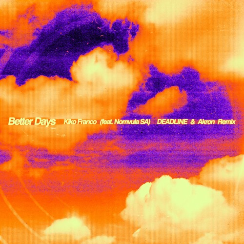Better Days (DEADLINE & Akron Remix)